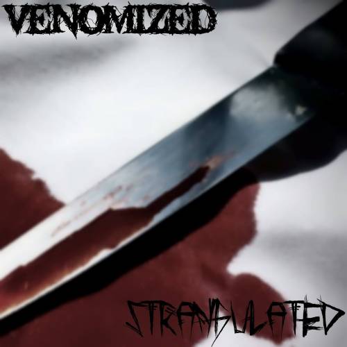 Venomized : Venomized​ - Strangulated Split Demo